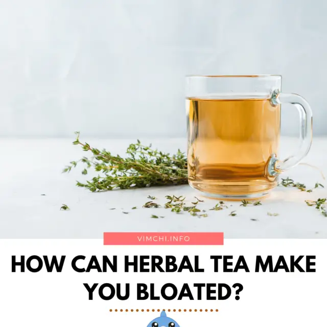 Can Herbal Tea Make You Bloated?