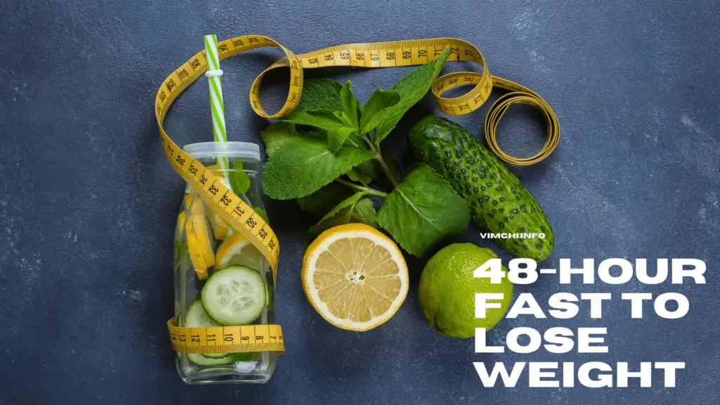 The 48-Hour Fasting For Weight Loss: Things To Know - Vim Ch'i