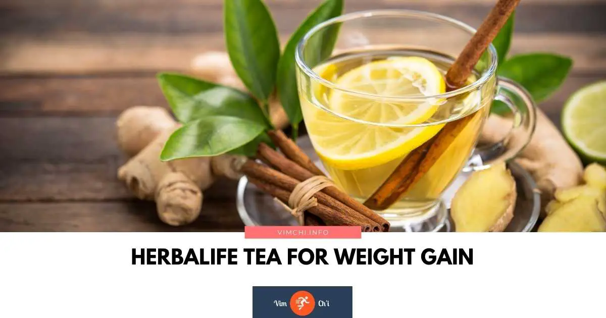 Can You Drink Herbalife Tea For Weight Gain - Vim Ch’i