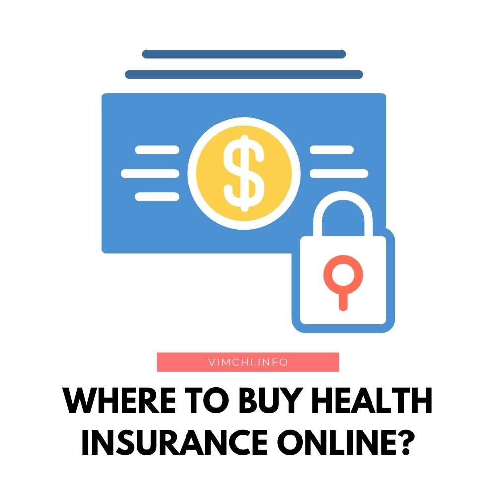 Where to buy health insurance online? Can you buy health insurance and use it immediately? 