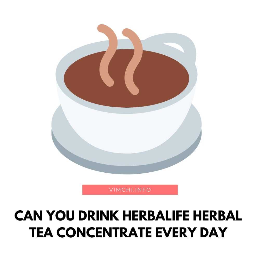 can-you-drink-herbalife-herbal-tea-concentrate-every-day-vim-ch-i