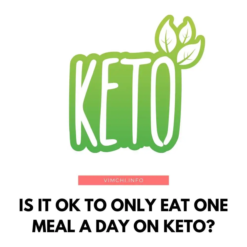 is-it-ok-to-only-eat-one-meal-a-day-on-keto-vim-ch-i