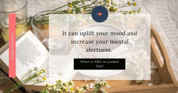 what-is-nrg-in-loaded-tea-vim-ch-i